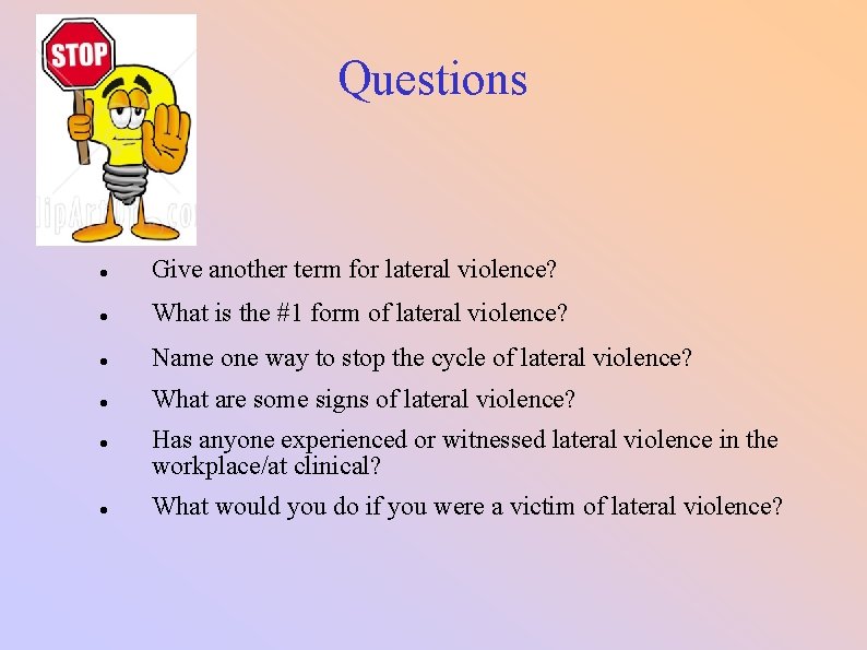 Questions Give another term for lateral violence? What is the #1 form of lateral
