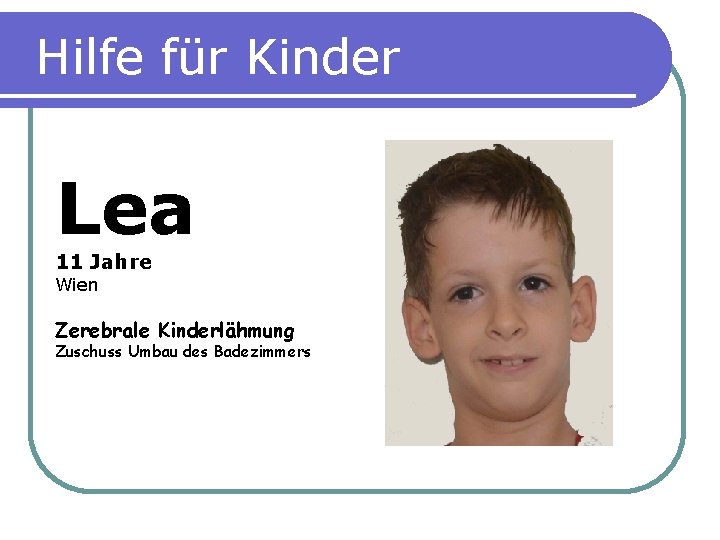 Hilfe für Kinder Lea 11 Jahre Wien Zerebrale Kinderlähmung Zuschuss Umbau des Badezimmers 