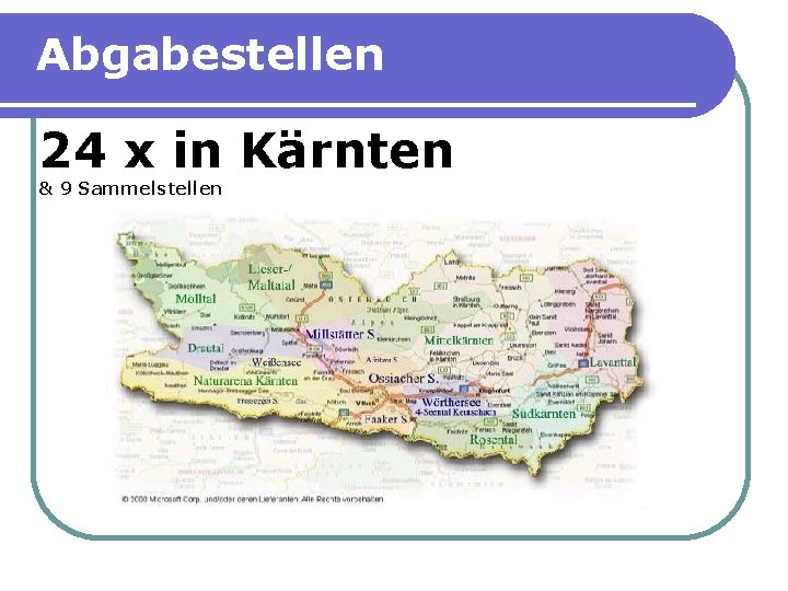 Abgabestellen 24 x in Kärnten & 9 Sammelstellen 