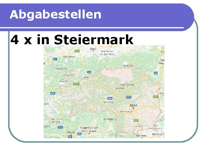 Abgabestellen 4 x in Steiermark 