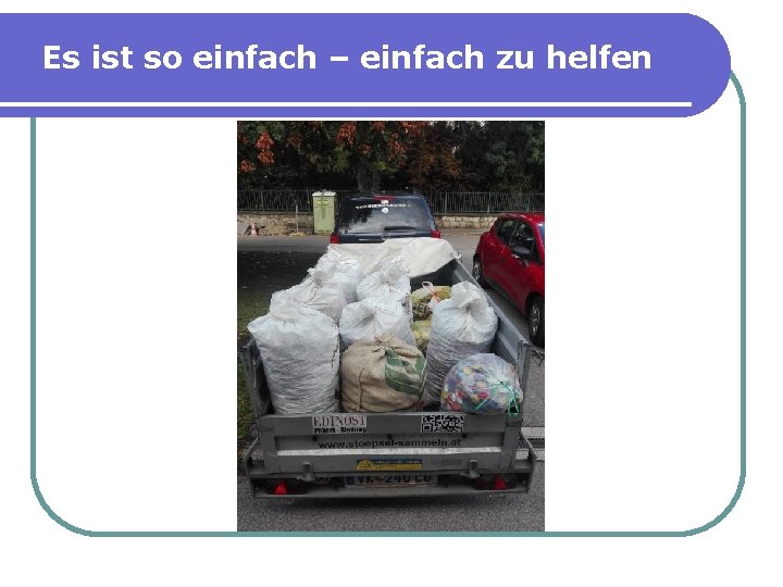 Es ist so einfach – einfach zu helfen 