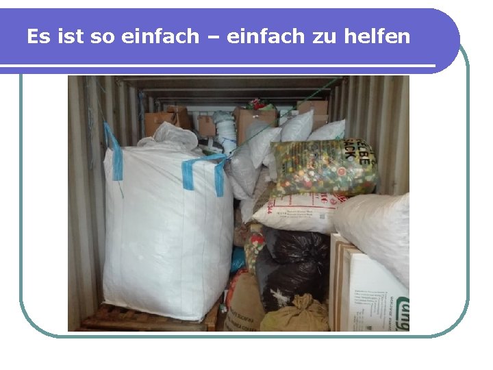 Es ist so einfach – einfach zu helfen 