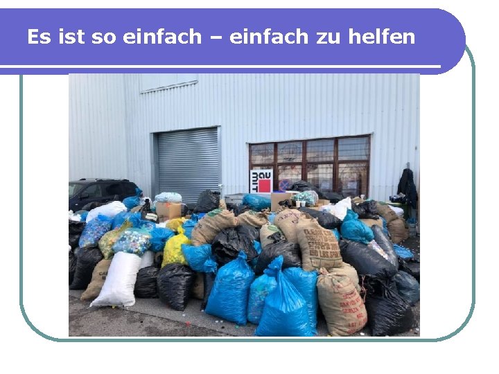 Es ist so einfach – einfach zu helfen 