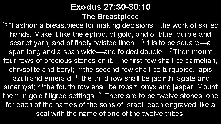 Exodus 27: 30 -30: 10 The Breastpiece 15 “Fashion a breastpiece for making decisions—the