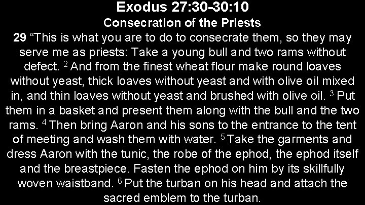 Exodus 27: 30 -30: 10 Consecration of the Priests 29 “This is what you