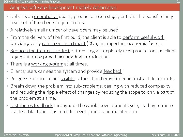 SOEN 6441 - Advanced Programming Practices 21 Adaptive software development models: Advantages • Delivers