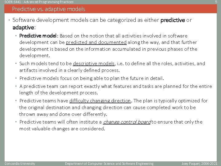 SOEN 6441 - Advanced Programming Practices 5 Predictive vs. adaptive models • Software development