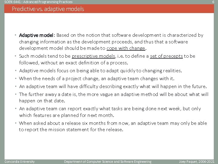 SOEN 6441 - Advanced Programming Practices 6 Predictive vs. adaptive models • Adaptive model:
