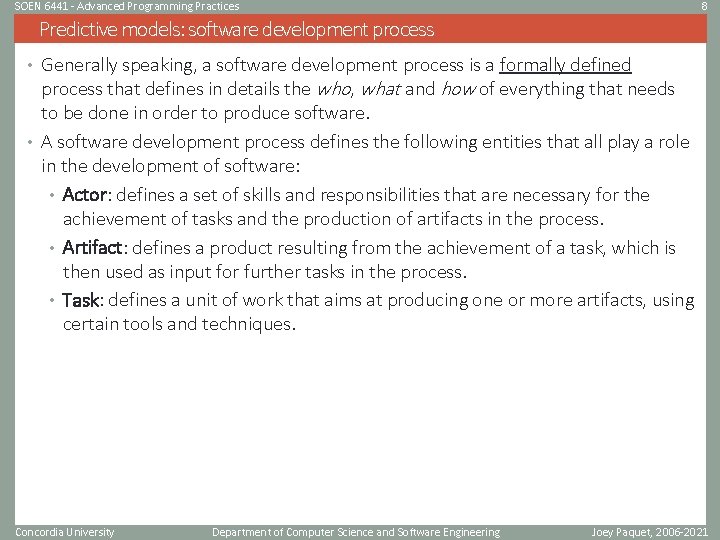 SOEN 6441 - Advanced Programming Practices 8 Predictive models: software development process • Generally