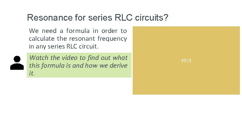 Resonance for series RLC circuits? We need a formula in order to calculate the