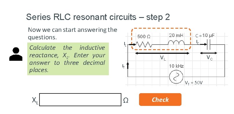 Series RLC resonant circuits – step 2 Now we can start answering the questions.
