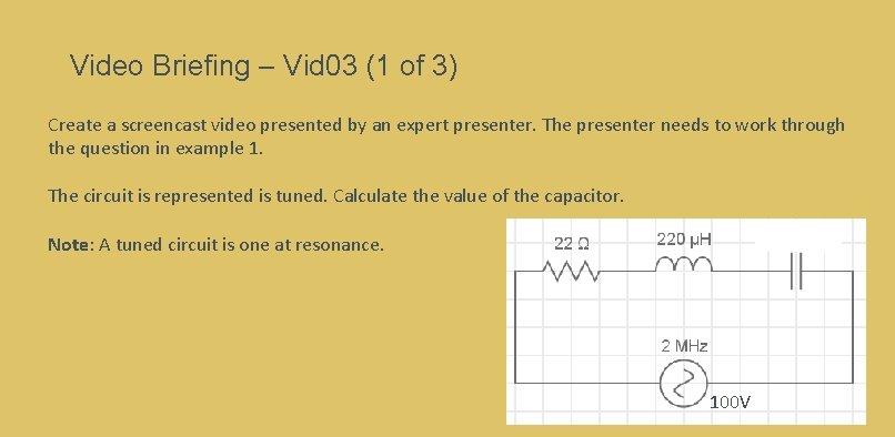 Video Briefing – Vid 03 (1 of 3) Create a screencast video presented by