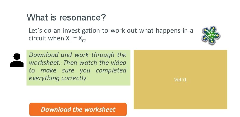What is resonance? Let’s do an investigation to work out what happens in a
