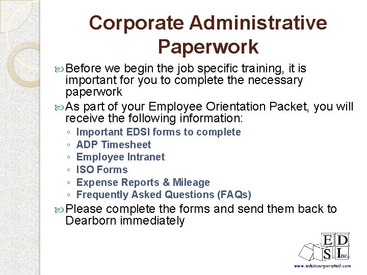 Corporate Administrative Paperwork Before we begin the job specific training, it is important for