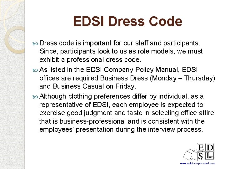 EDSI Dress Code Dress code is important for our staff and participants. Since, participants