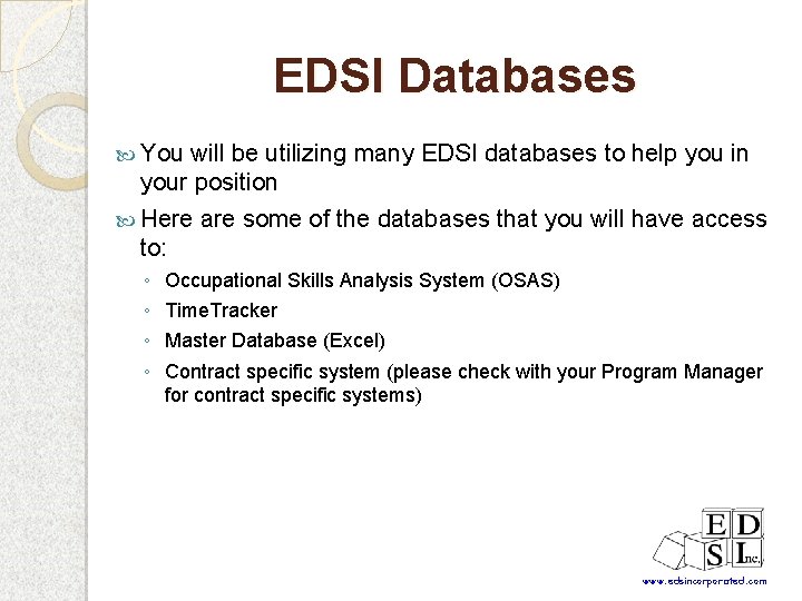 EDSI Databases You will be utilizing many EDSI databases to help you in your