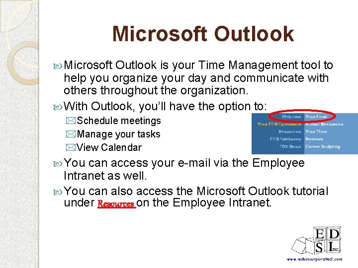 Microsoft Outlook is your Time Management tool to help you organize your day and