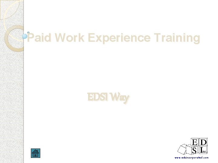 Paid Work Experience Training EDSI Way www. edsincorporated. com 