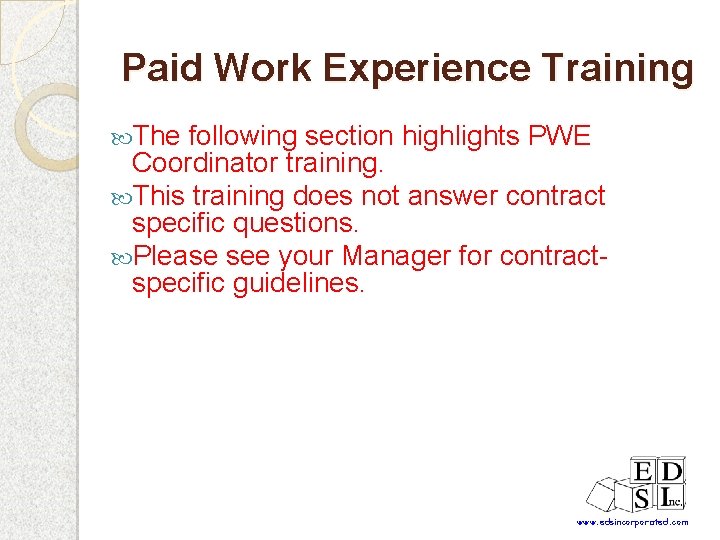 Paid Work Experience Training The following section highlights PWE Coordinator training. This training does