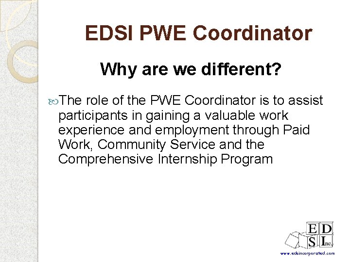 EDSI PWE Coordinator Why are we different? The role of the PWE Coordinator is