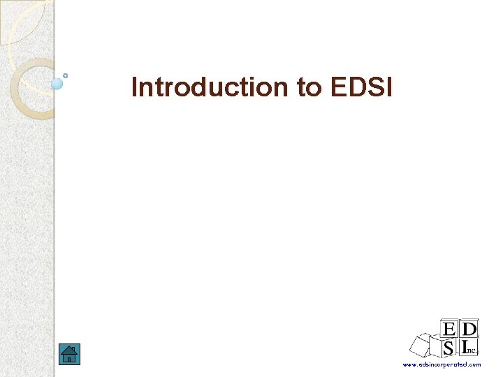 Introduction to EDSI www. edsincorporated. com 