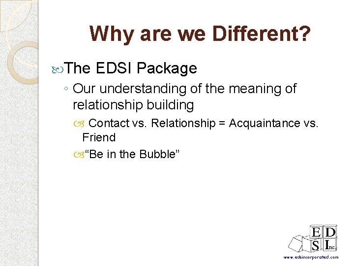 Why are we Different? The EDSI Package ◦ Our understanding of the meaning of