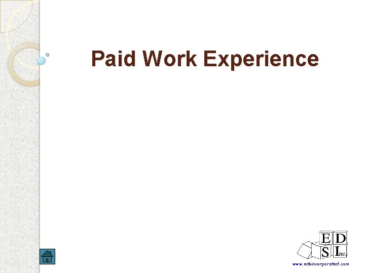 Paid Work Experience www. edsincorporated. com 