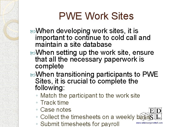 PWE Work Sites When developing work sites, it is important to continue to cold