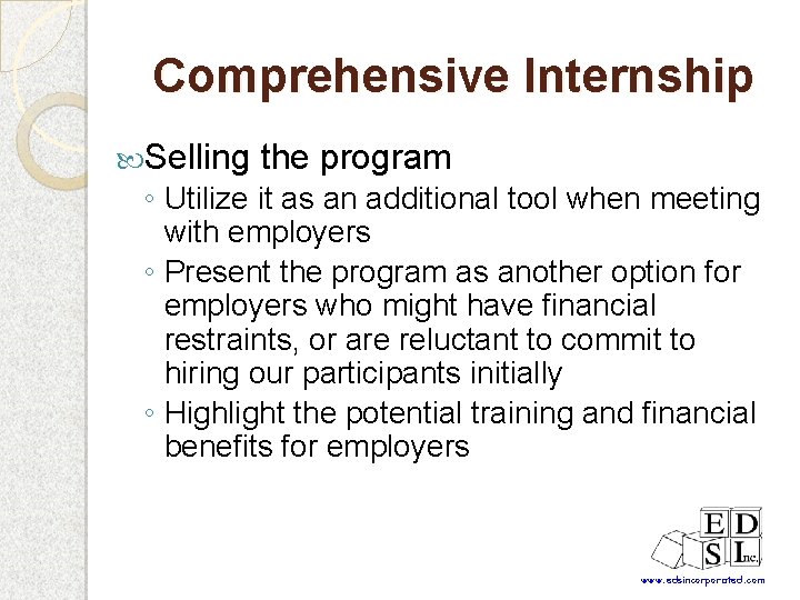 Comprehensive Internship Selling the program ◦ Utilize it as an additional tool when meeting