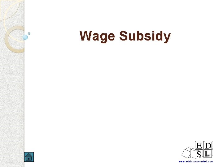 Wage Subsidy www. edsincorporated. com 