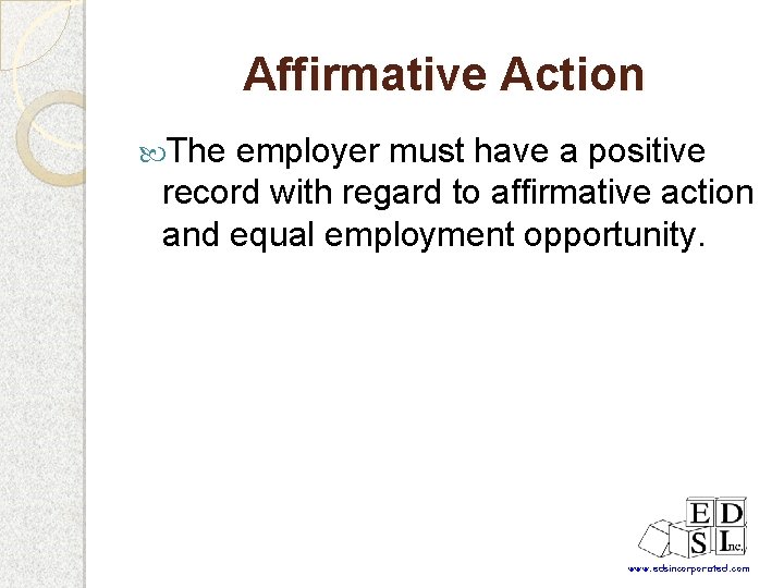 Affirmative Action The employer must have a positive record with regard to affirmative action