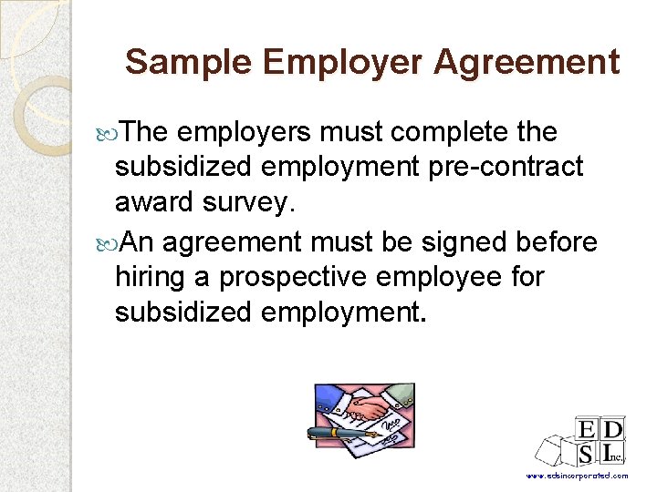 Sample Employer Agreement The employers must complete the subsidized employment pre-contract award survey. An