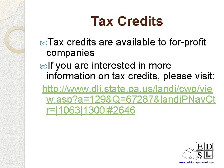 Tax Credits Tax credits are available to for-profit companies If you are interested in