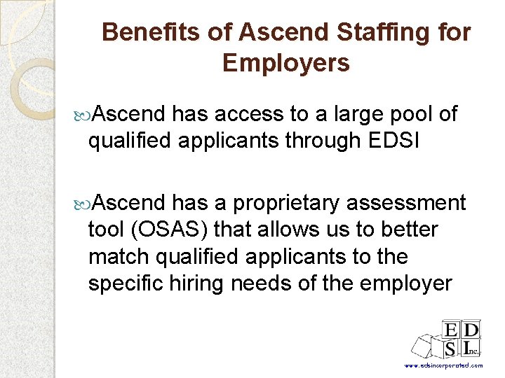 Benefits of Ascend Staffing for Employers Ascend has access to a large pool of