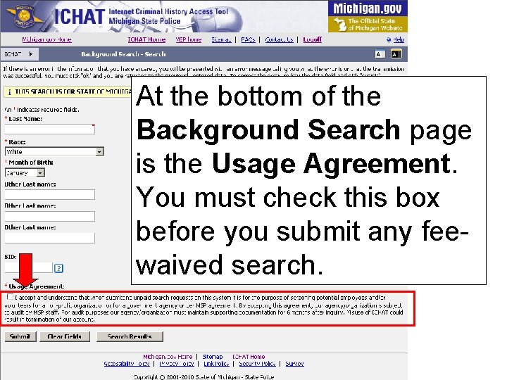 At the bottom of the Background Search page is the Usage Agreement. You must