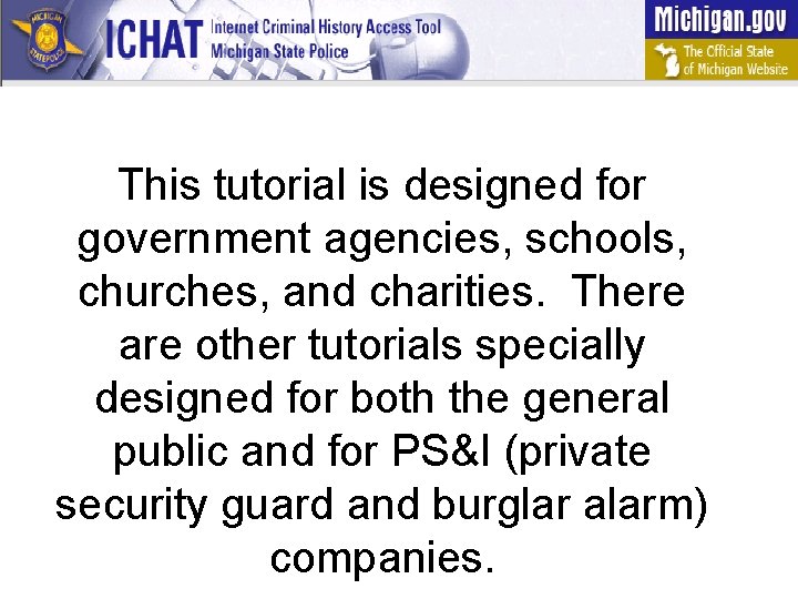 This tutorial is designed for government agencies, schools, churches, and charities. There are other