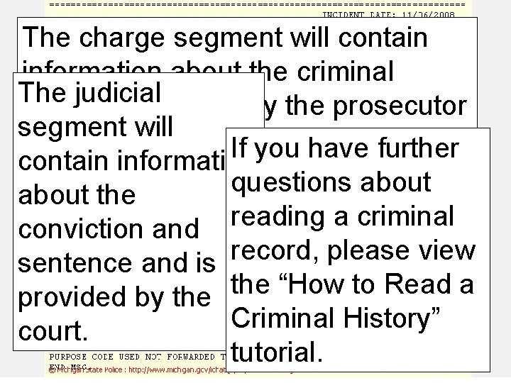 The charge segment will contain information about the criminal The judicial charges provided by