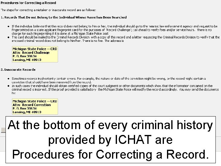 At the bottom of every criminal history provided by ICHAT are Procedures for Correcting