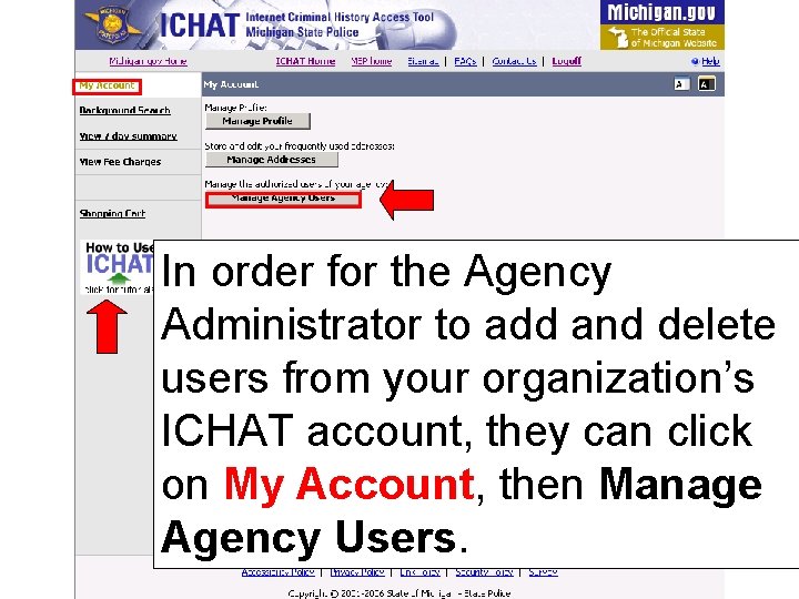 In order for the Agency Administrator to add and delete users from your organization’s