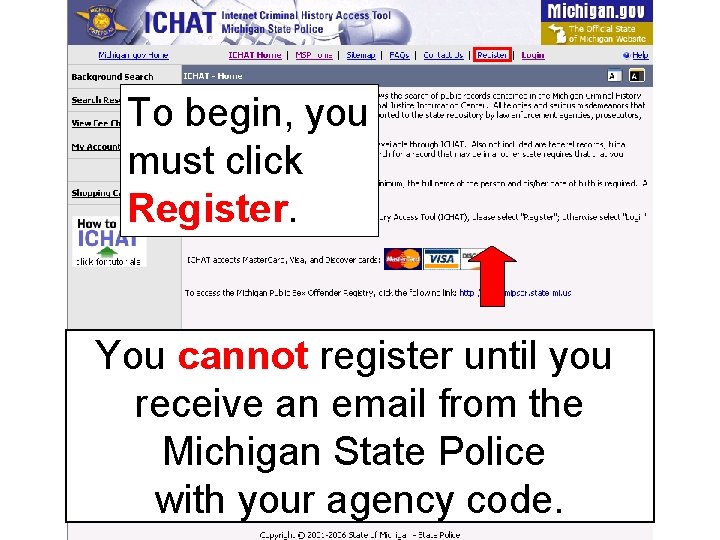 To begin, you must click Register. You cannot register until you receive an email