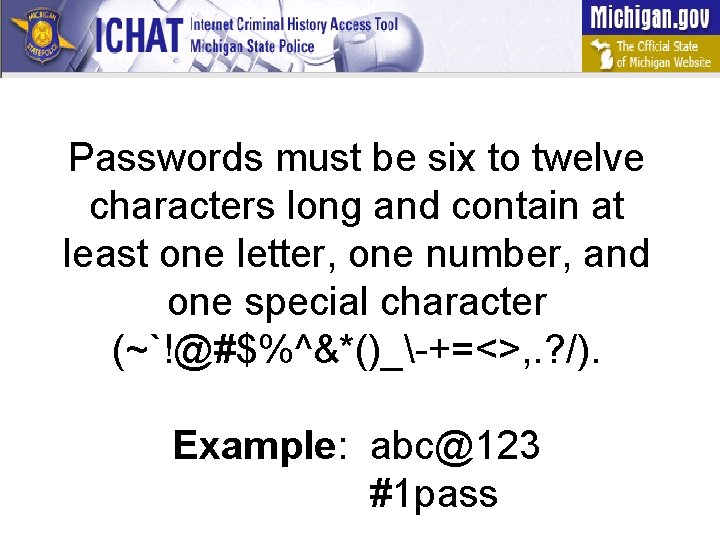 Passwords must be six to twelve characters long and contain at least one letter,