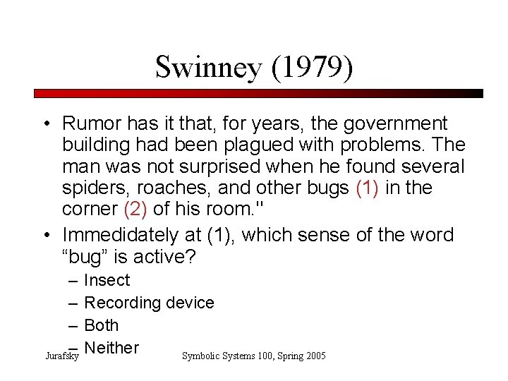 Swinney (1979) • Rumor has it that, for years, the government building had been