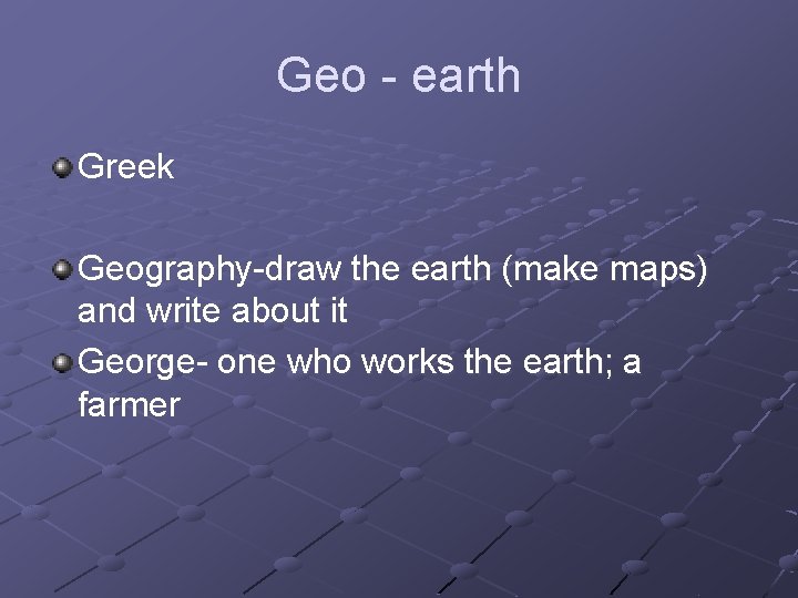 Geo - earth Greek Geography-draw the earth (make maps) and write about it George-