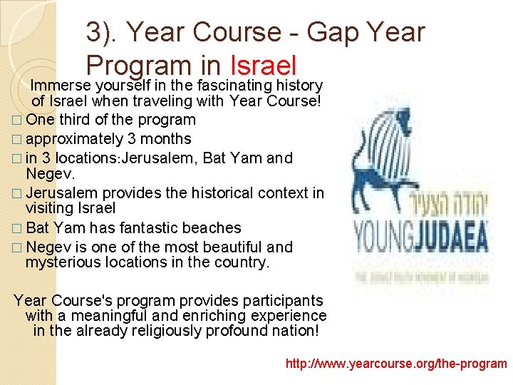 3). Year Course - Gap Year Program in Israel Immerse yourself in the fascinating