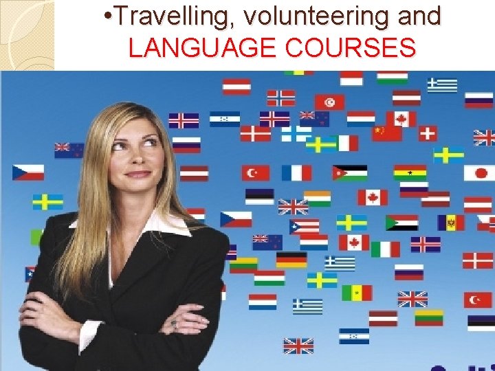  • Travelling, volunteering and LANGUAGE COURSES 