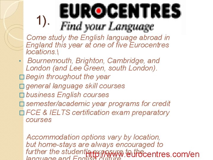 1). Come study the English language abroad in England this year at one of