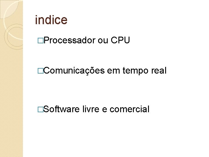 indice �Processador ou CPU �Comunicações �Software em tempo real livre e comercial 