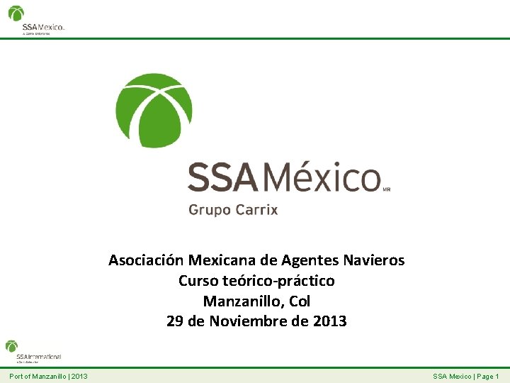 Asociación Mexicana de Agentes Navieros Curso teórico-práctico Manzanillo, Col 29 de Noviembre de 2013
