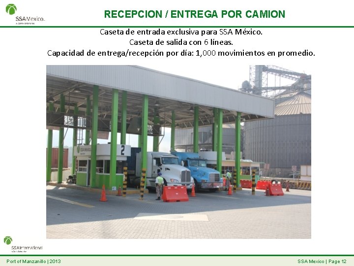 RECEPCION / ENTREGA POR CAMION Caseta de entrada exclusiva para SSA México. Caseta de