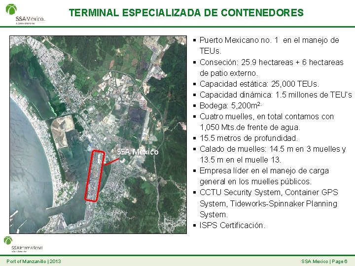 TERMINAL ESPECIALIZADA DE CONTENEDORES SSA México Port of Manzanillo | 2013 § Puerto Mexicano